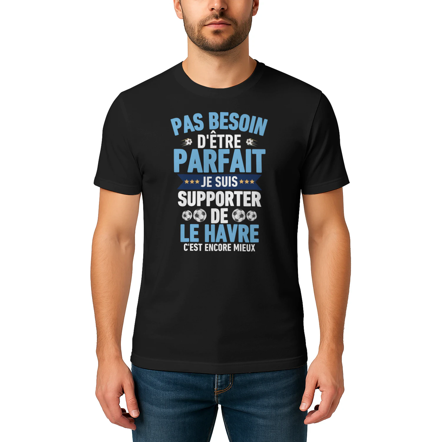 Pas Besoin D'Être Parfait Je Suis Supporter de le Havre C'est Encore Mieux