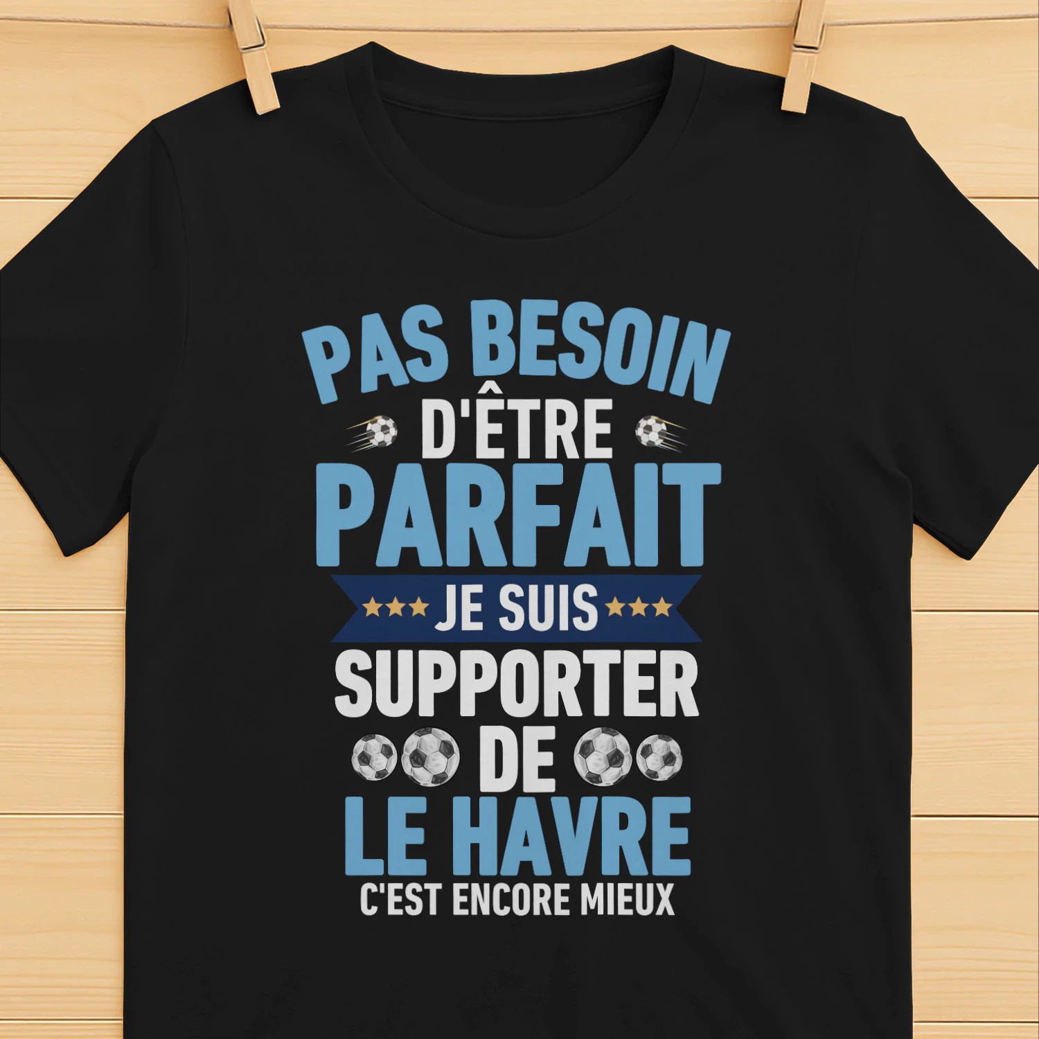 Pas Besoin D'Être Parfait Je Suis Supporter de le Havre C'est Encore Mieux