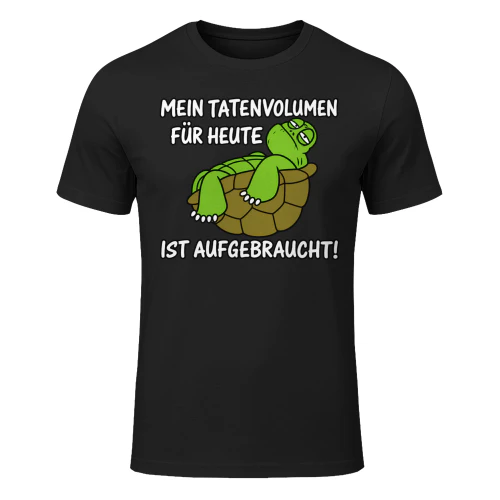 Mein Tatenvolumen für heute ist aufgebraucht!