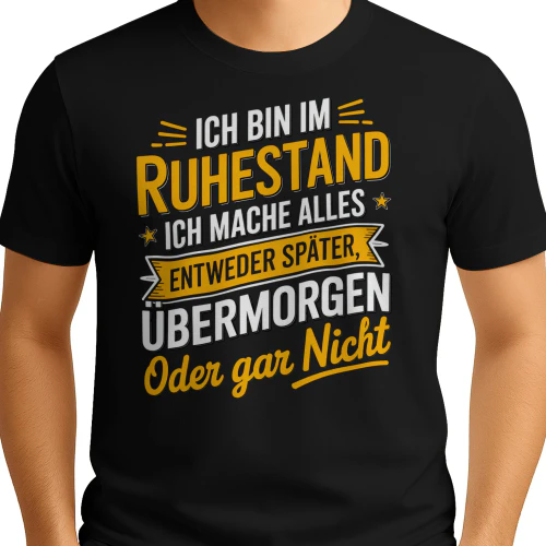ICH BIN IM RUHESTAND