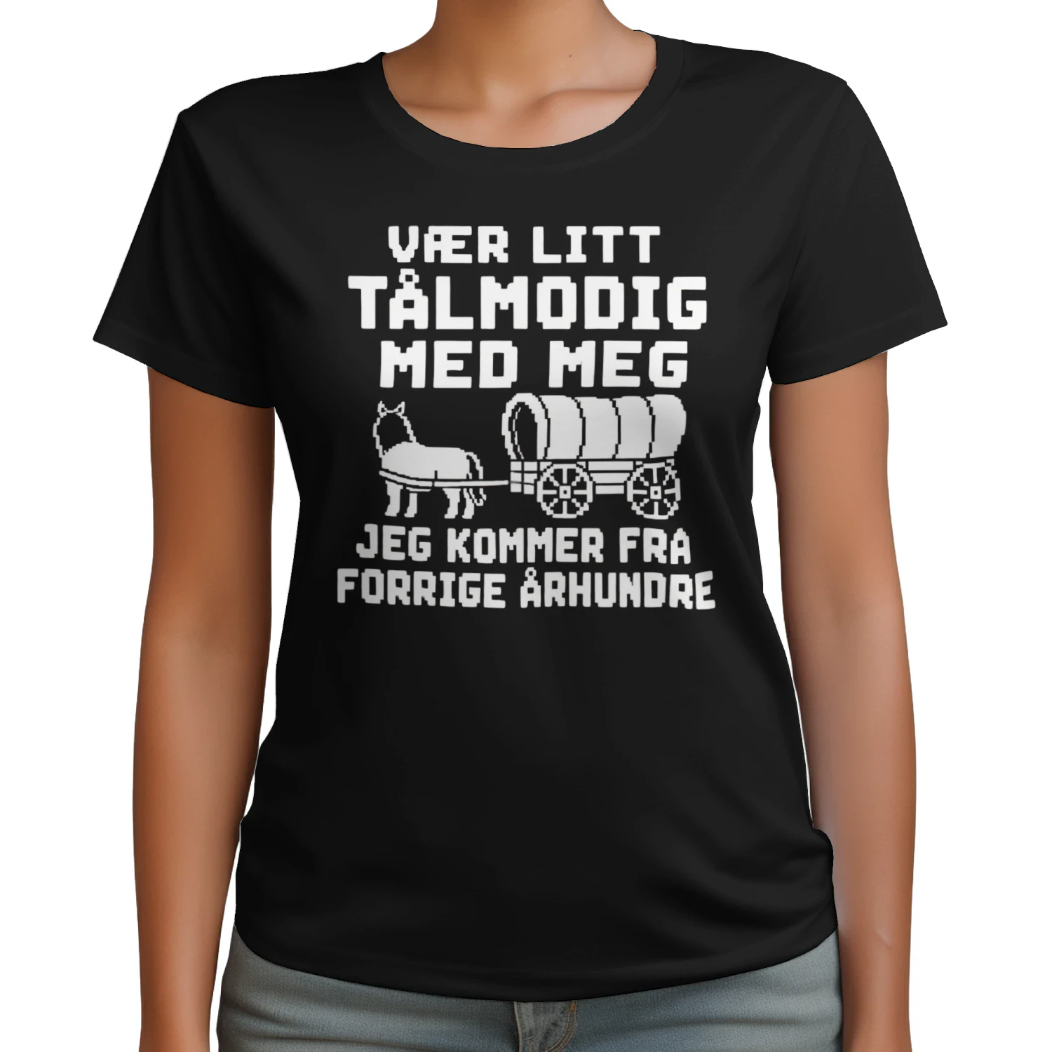 VÆR LITT TÅLMODIG MED MEG, JEG KOMMER FRA FORRIGE ÅRHUNDRE