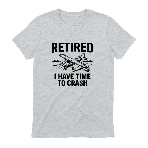 Retired I Have Time to Crash
