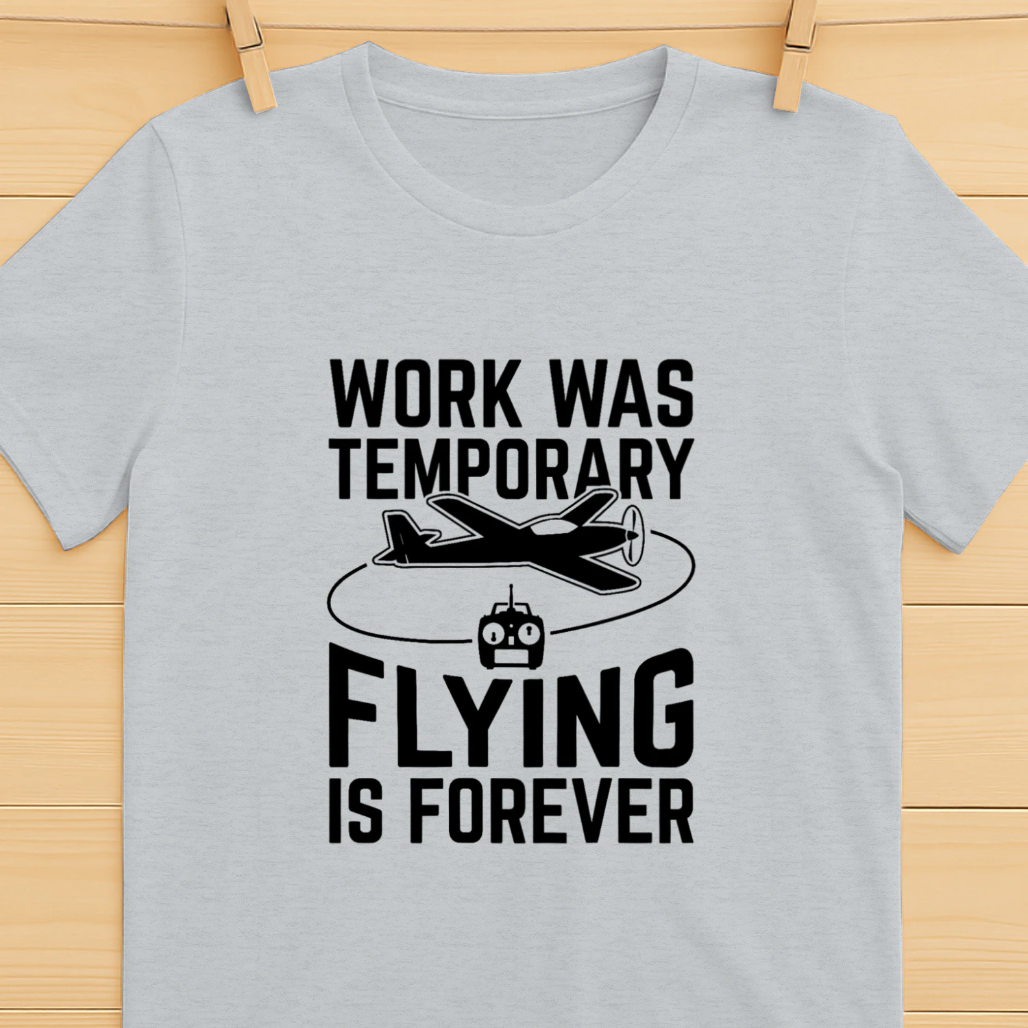 Work Was Temporary Flying Is Forever