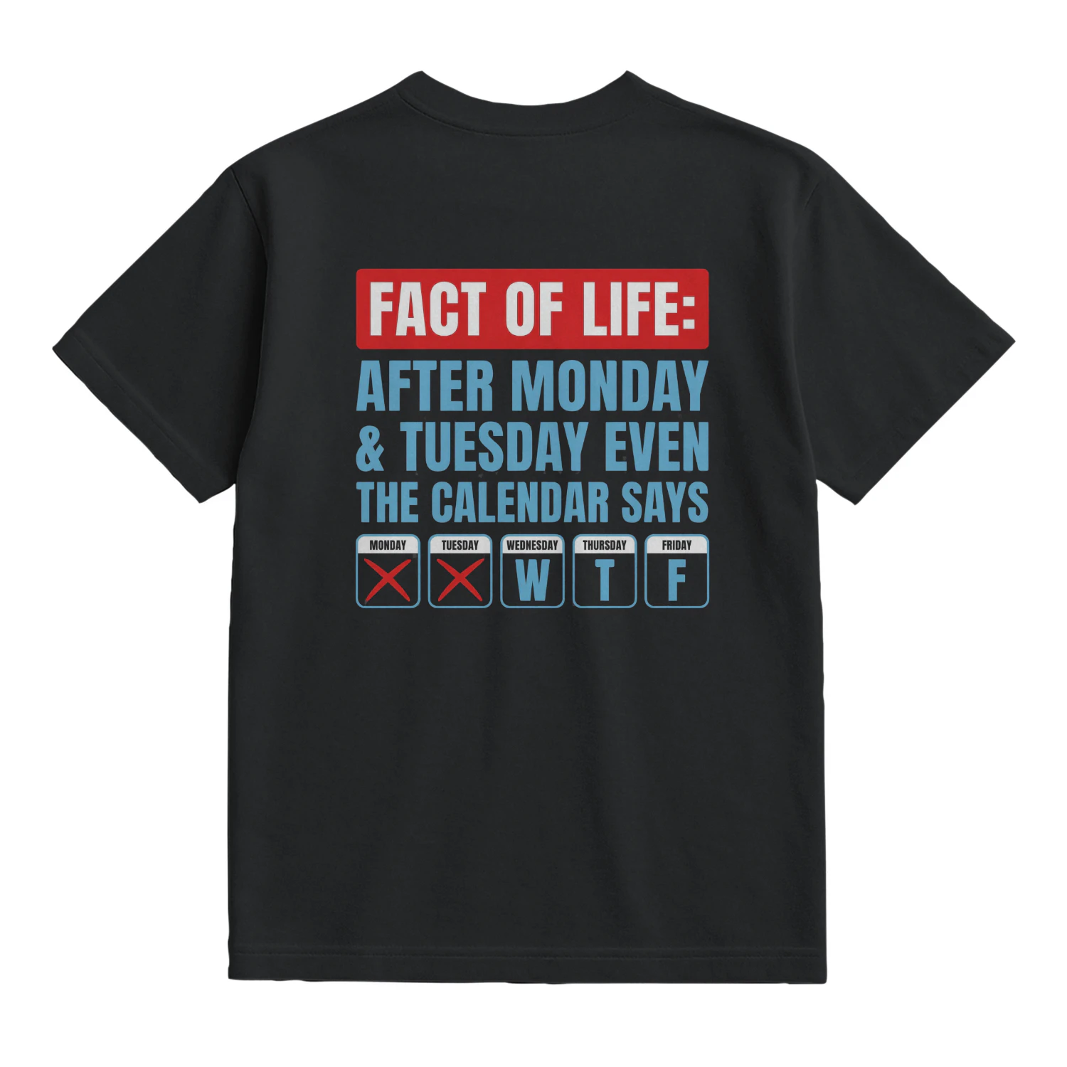 After Monday and Tuesday Even the Calendar Says WTF funny Unisex Garment-Dyed T-shirt
