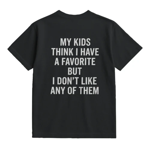 My kids think I have favorites, but I don't like any of them