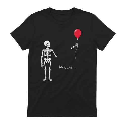 well shit shirt