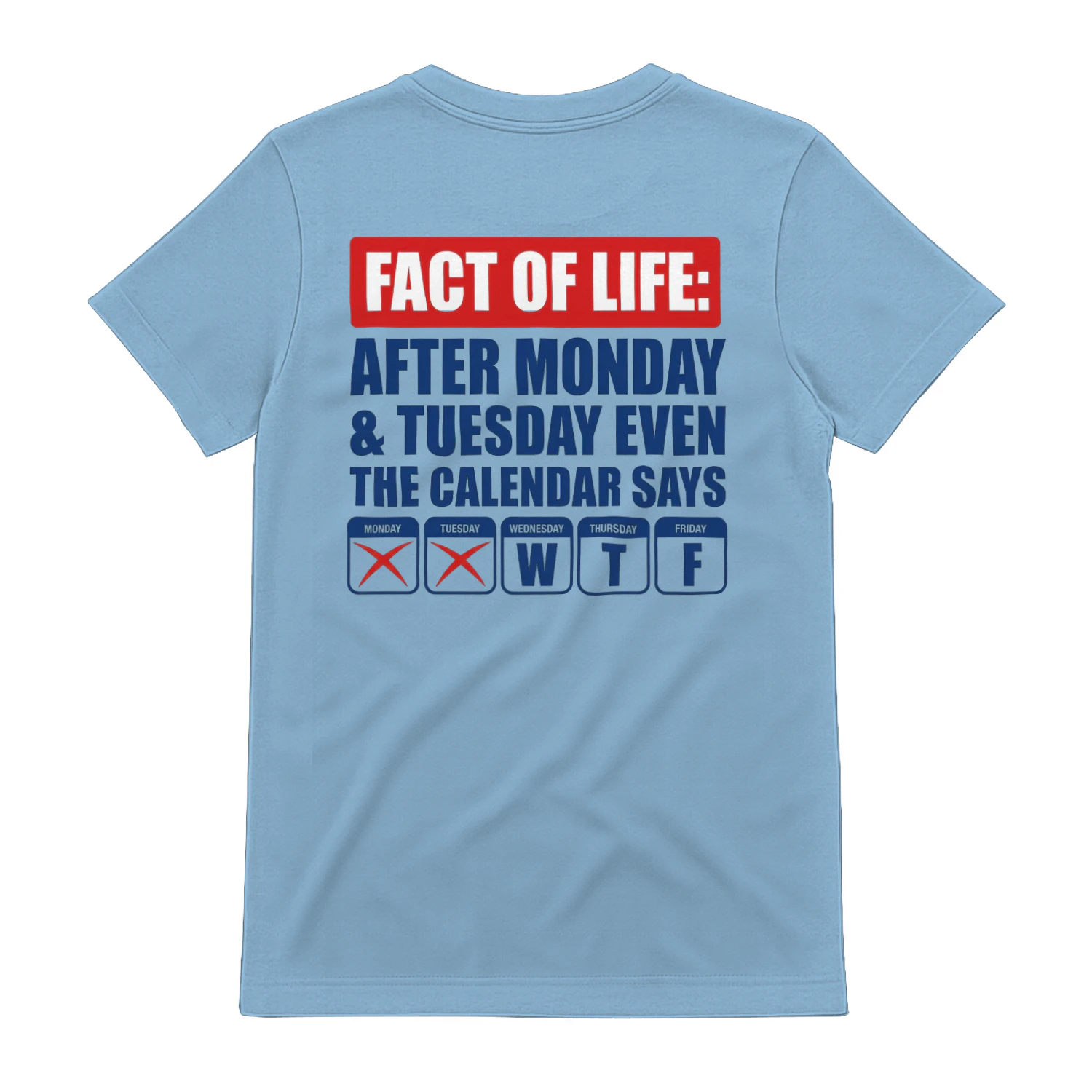 Funny After Monday and Tuesday Even the Calendar Says WTF  Unisex T-shirt