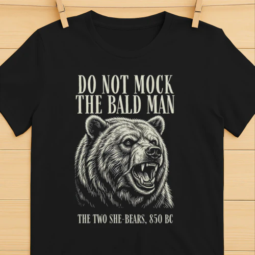 DO NOT MOCK THE BLAD MAN THE TWO SHE-BEARS 850 BC