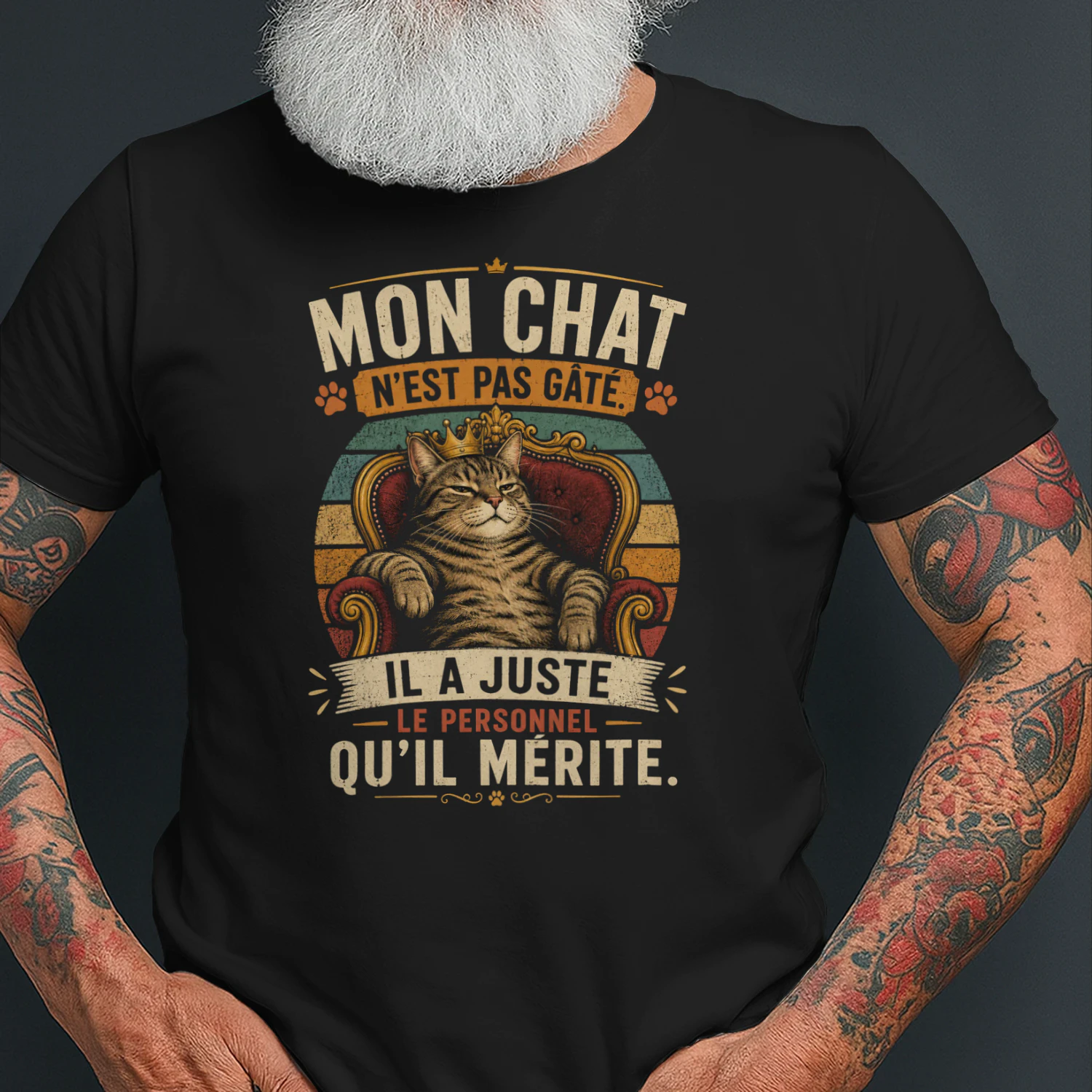 MON CHAT N'EST PAS GÂTÉ.  IL A JUSTE LE PERSONNEL QU'IL MÉRITE.