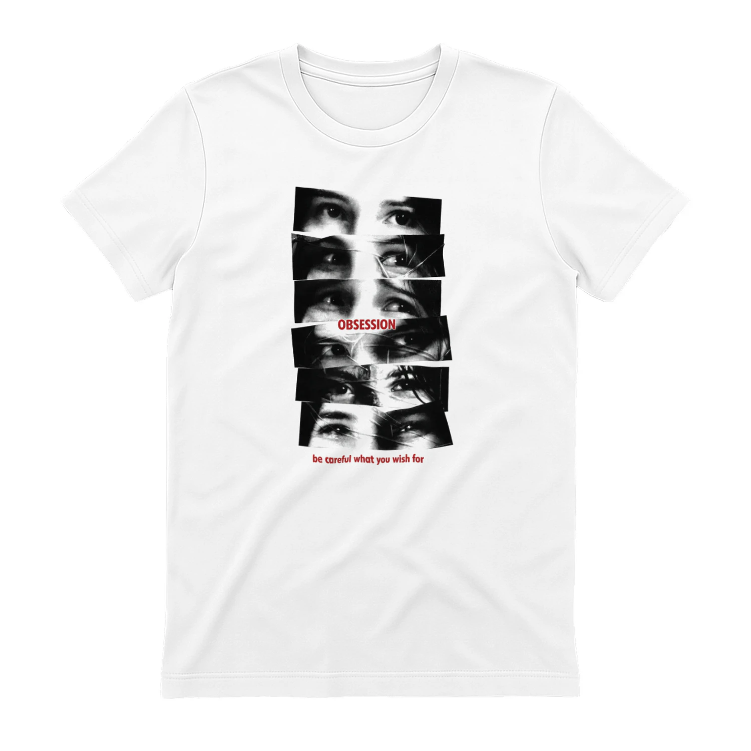Be Careful What You Wish For Obsession Shirt