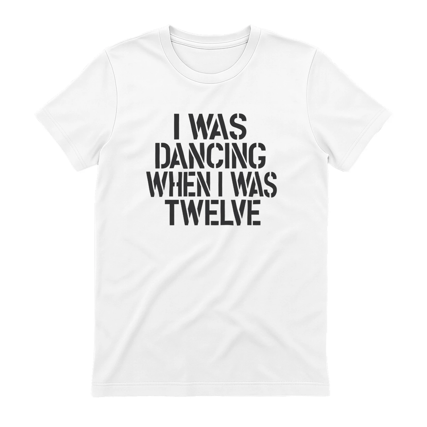 I Was Dancing When I Was Twelve Shirt