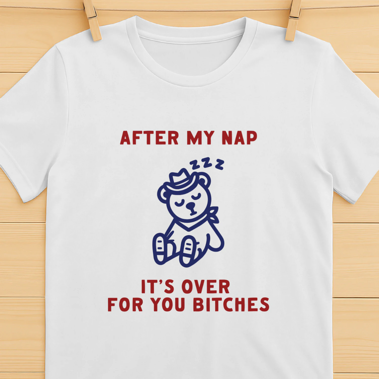After My Nap It's Over For You Bitches Graphic Shirt
