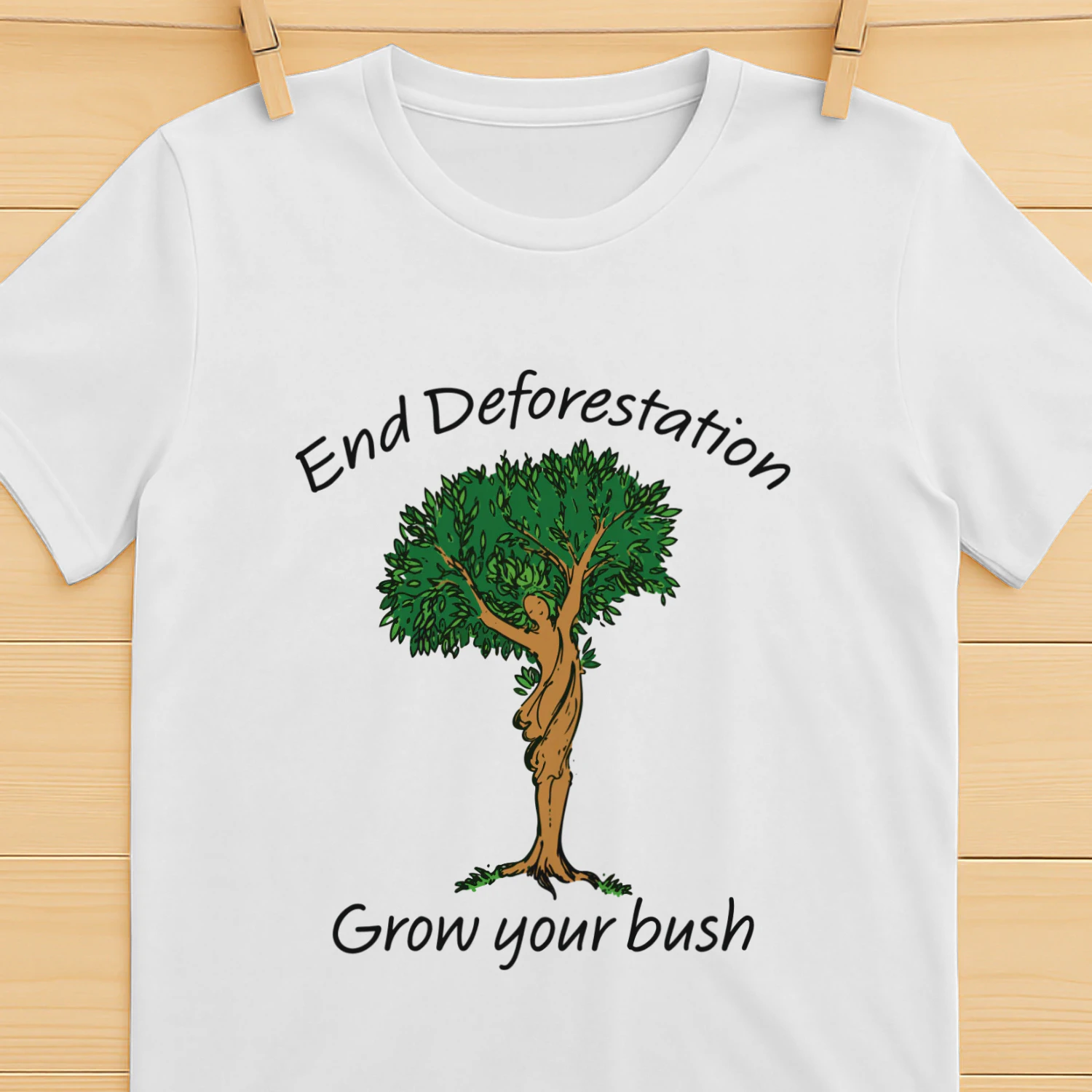 End Deforestation Grow Your Bush Shirt