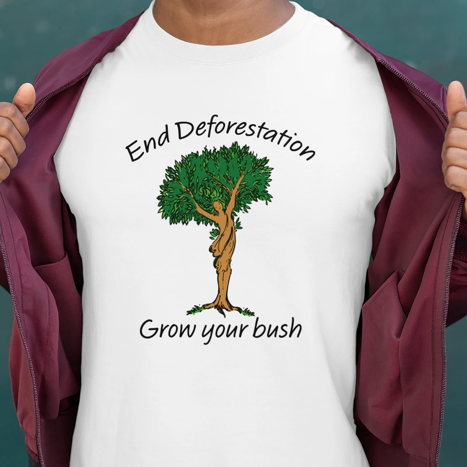 End Deforestation Grow Your Bush Shirt
