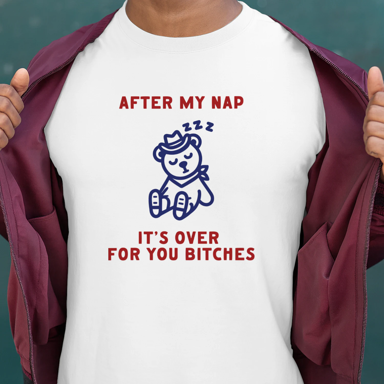 After My Nap It's Over For You Bitches Graphic Shirt