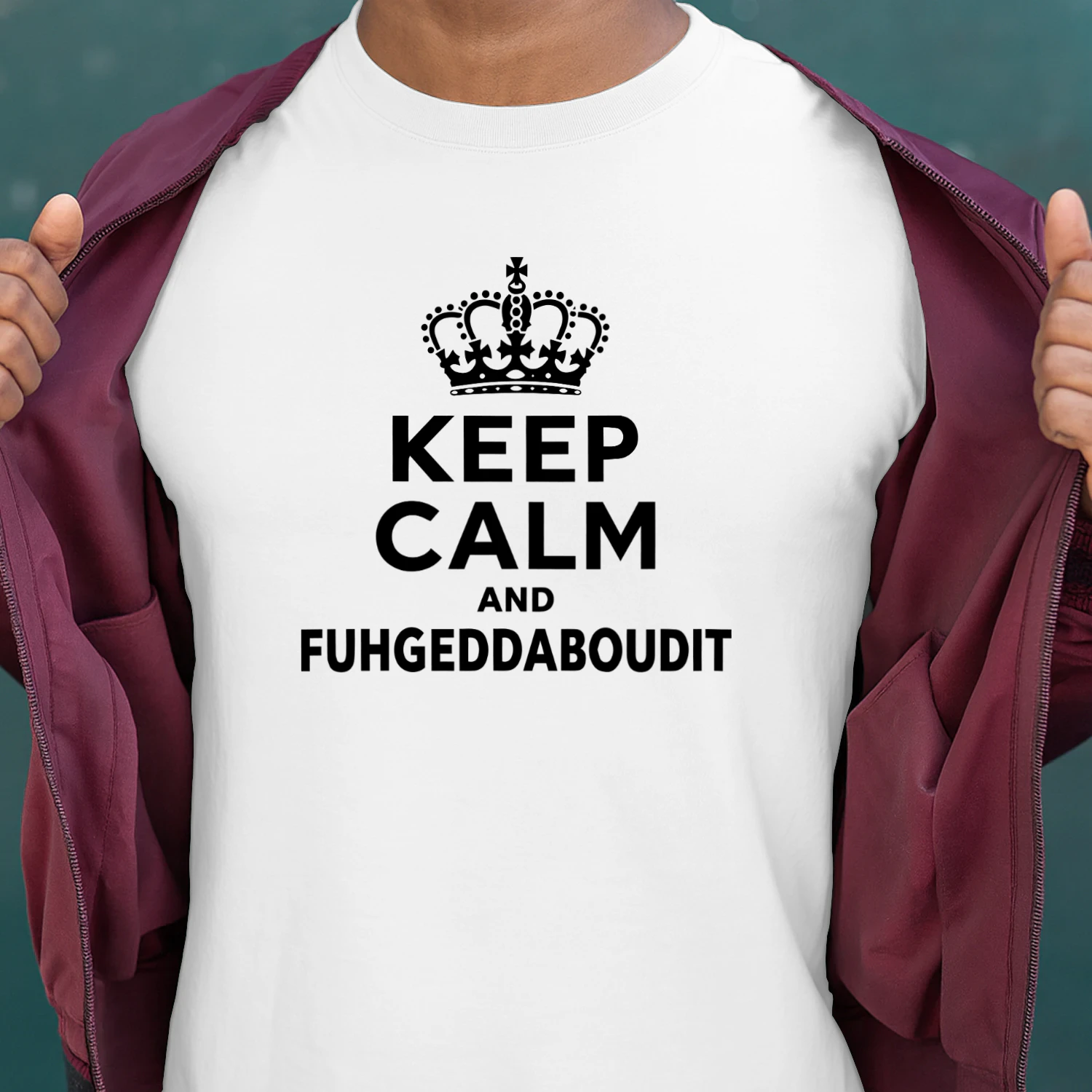 Keep Calm And Fuhgeddaboudit Shirt