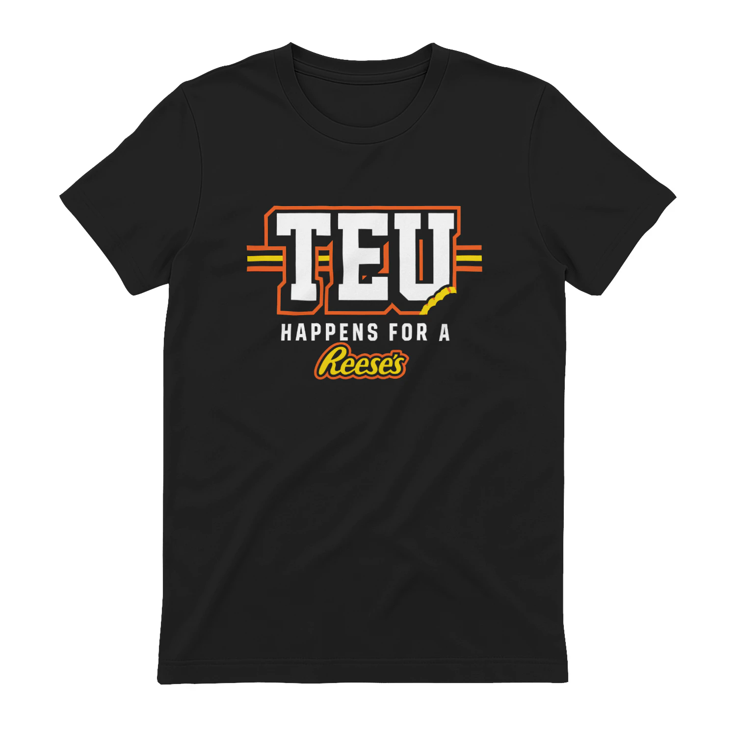 TEU Happens for a Reeses Shirt
