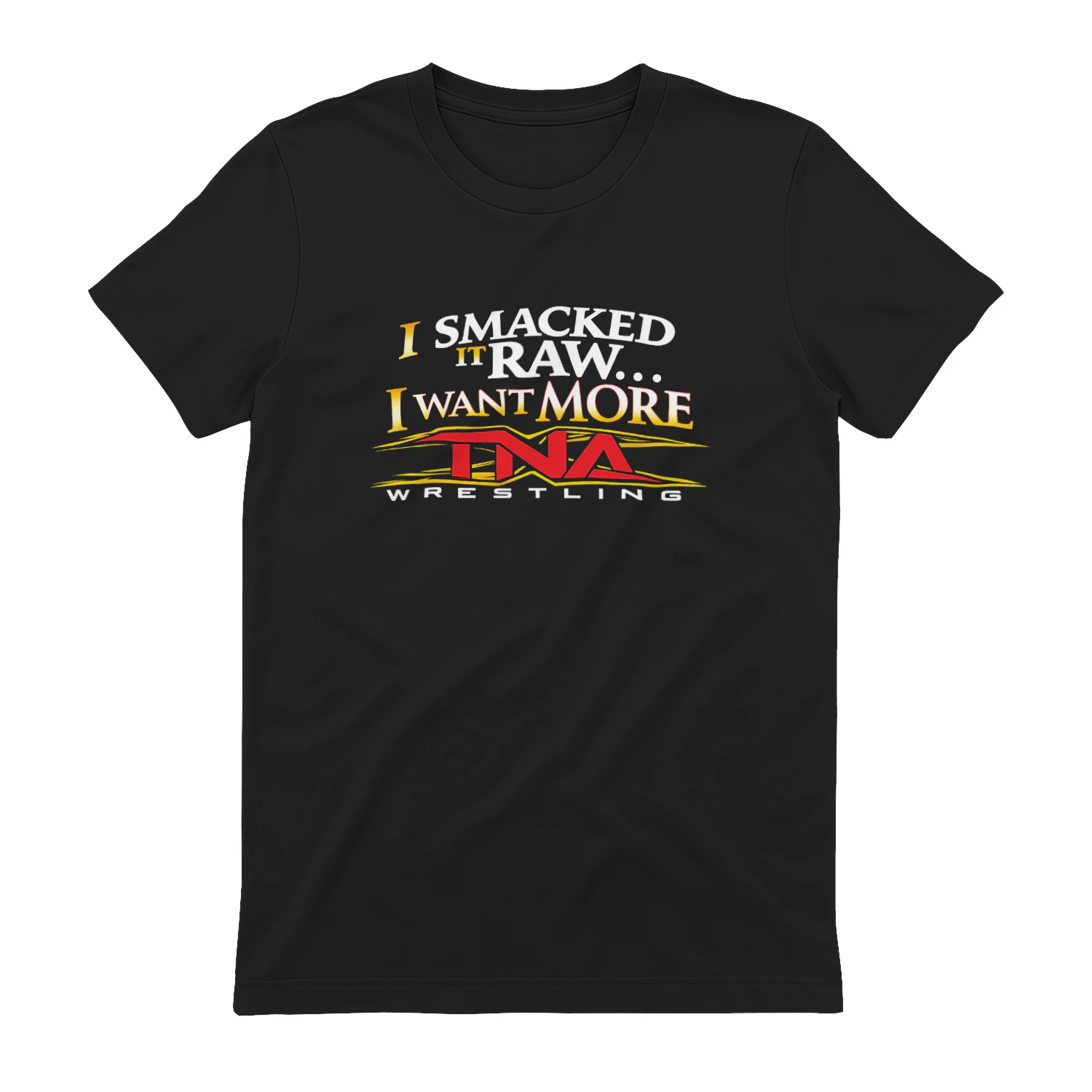 I Smacked It Raw I Want It More Shirt