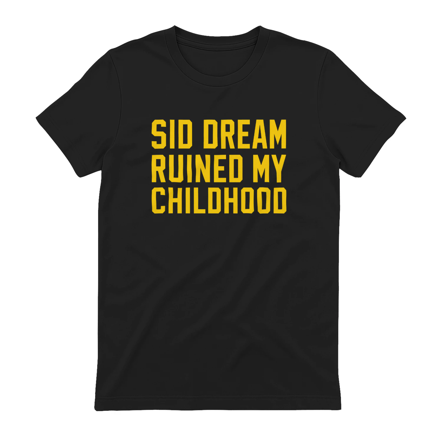 Sid Bream Ruined My Childhood Shirt