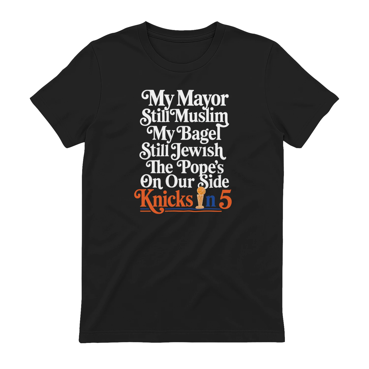 My Mayor Still Muslim, My Bagel Still Jewish, Knicks In 5 Shirt