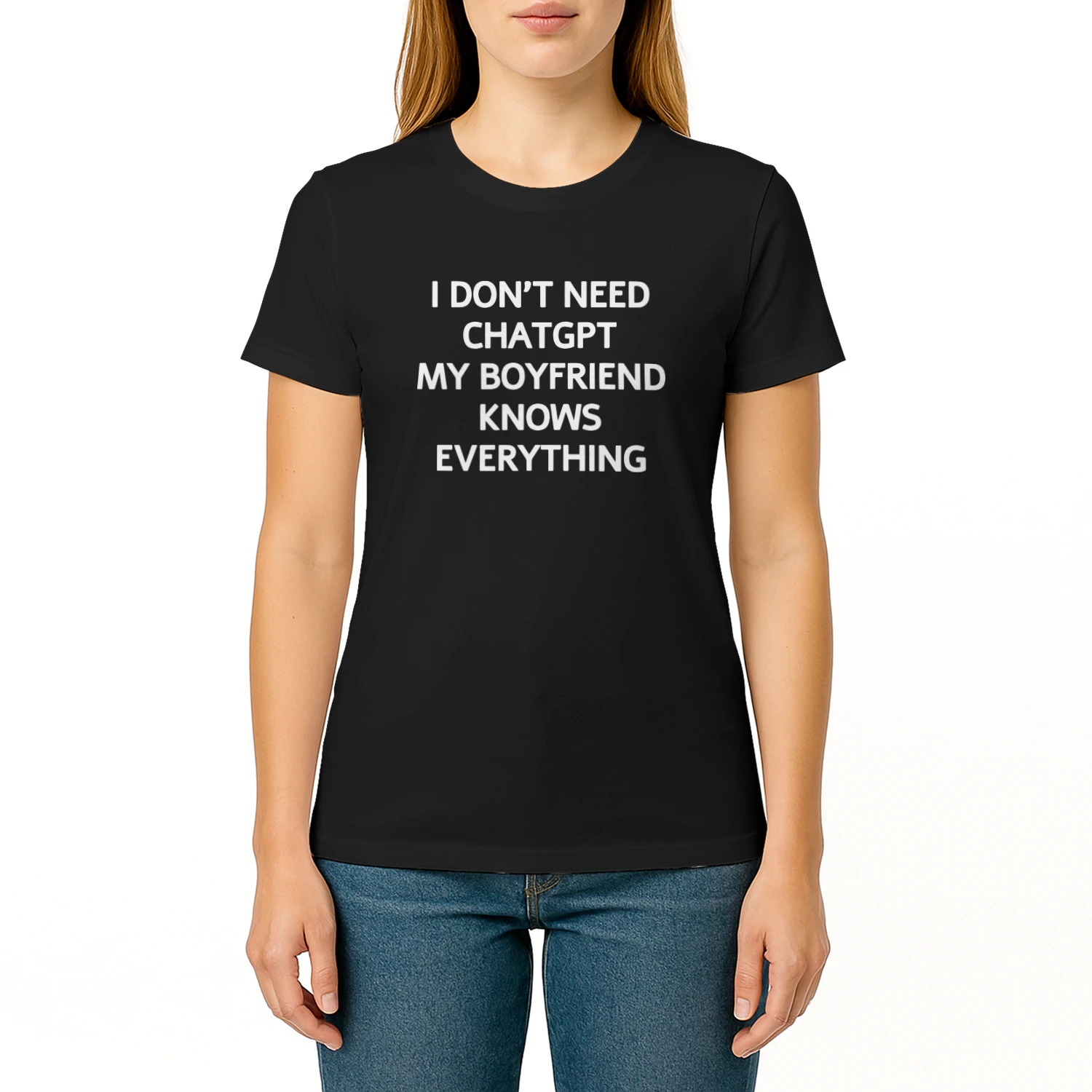 Don't Need Chatgpt My Boyfriend Knows Everything Shirt