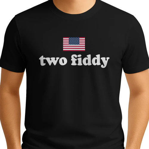 Two Fiddy Shirt — 1776-2026 Patriotic American Tee