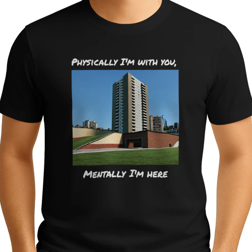 Physically I'm With You Mentally I'm Here Shirt