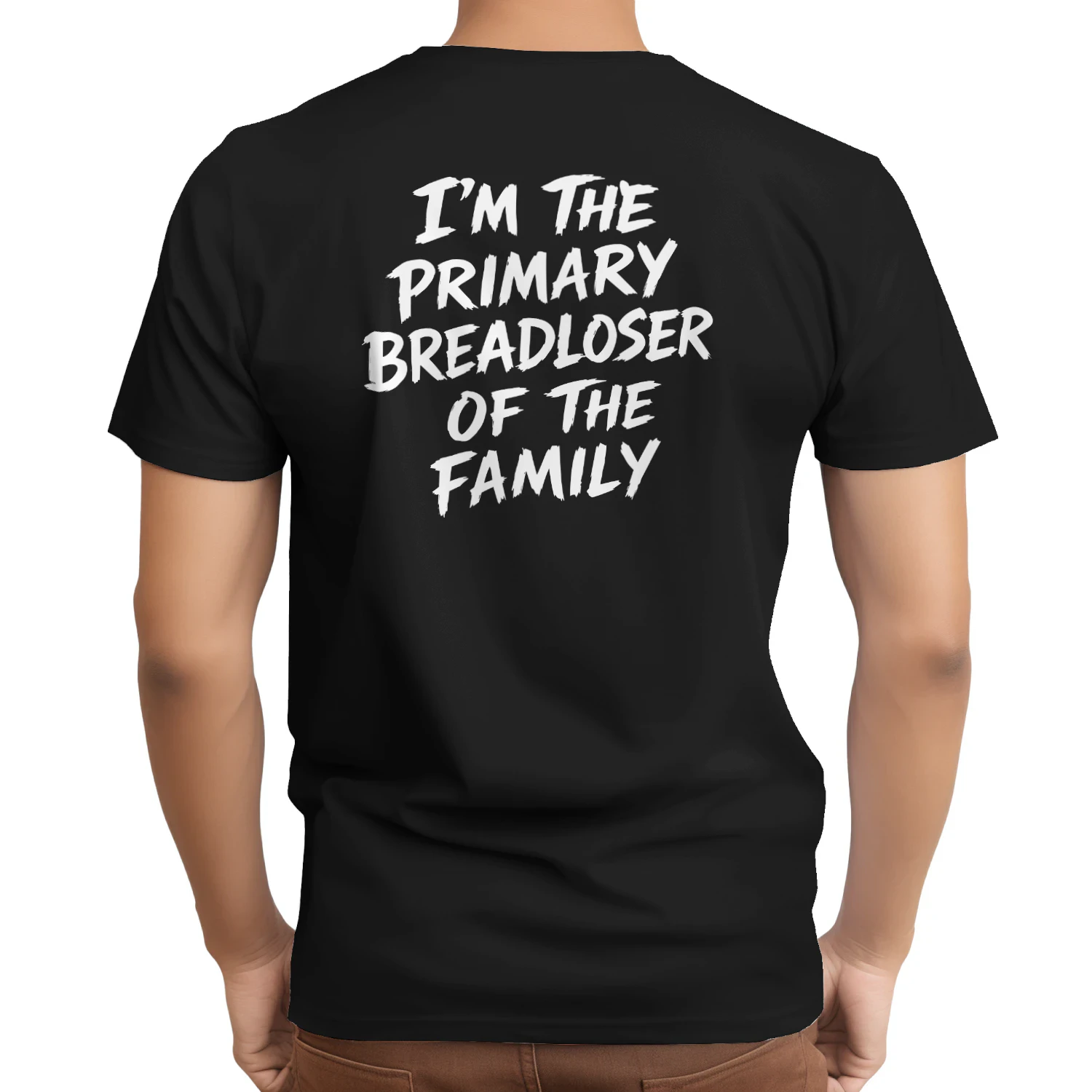 I'm The Primary Breadloser Of The Family Shirt