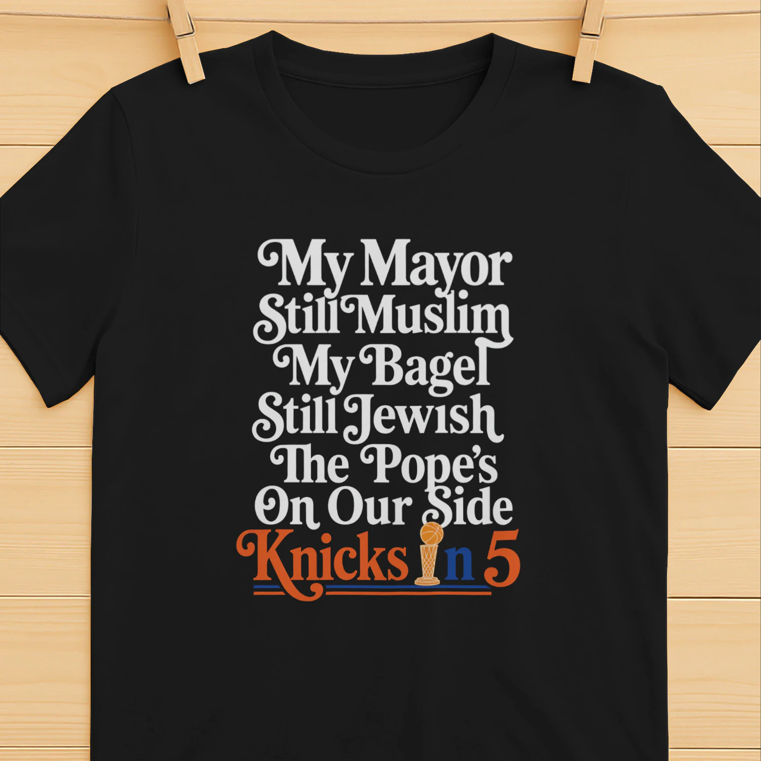 My Mayor Still Muslim, My Bagel Still Jewish, Knicks In 5 Shirt