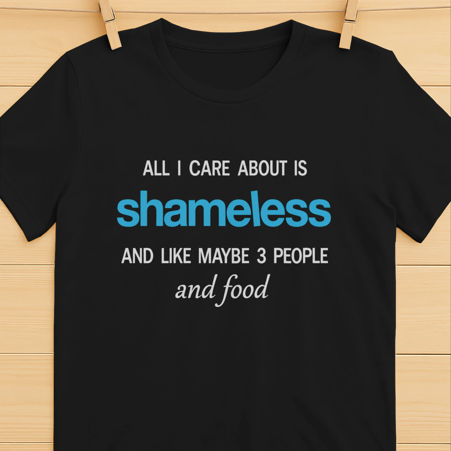 All I care about is Shameless Shirt