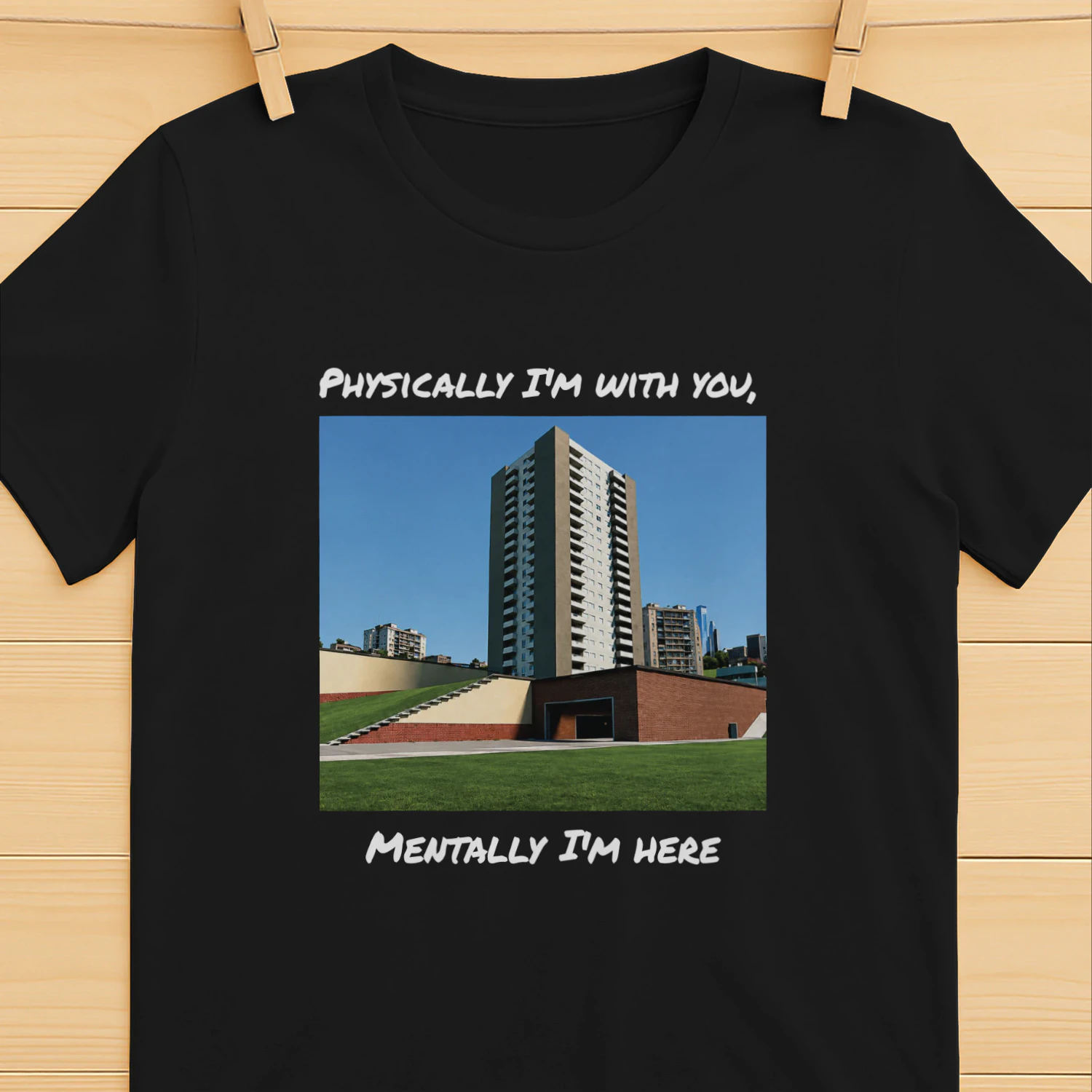 Physically I'm With You Mentally I'm Here Shirt