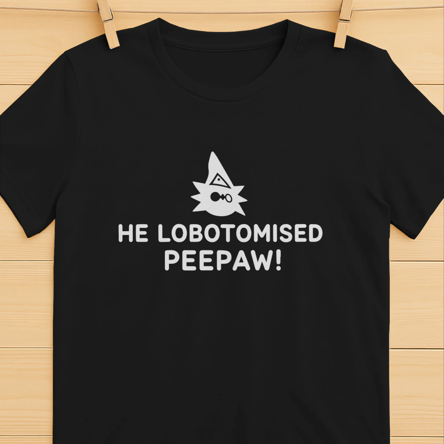 He Lobotomised Peepaw Shirt