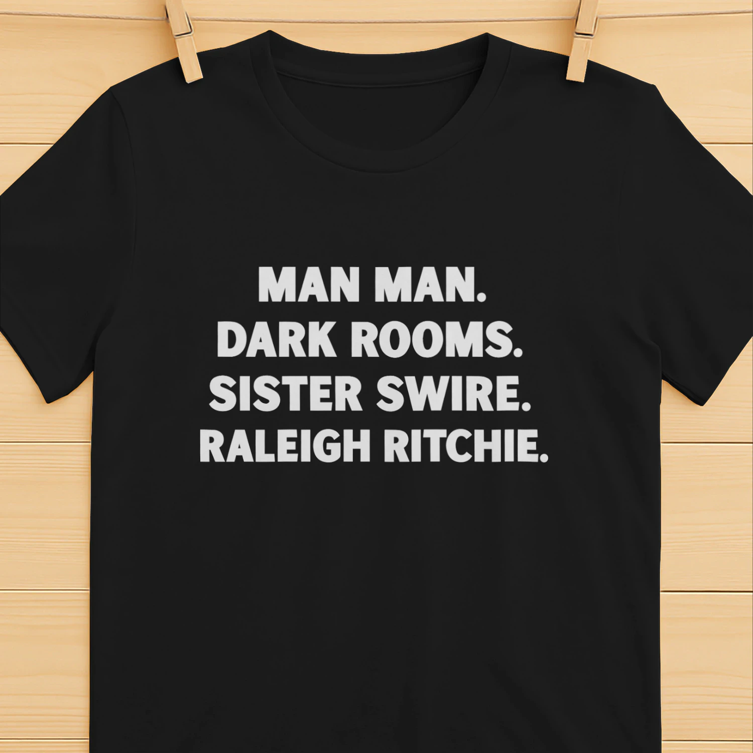 Man Man Dark Rooms Sister Swire Raleigh Ritchie Shirt