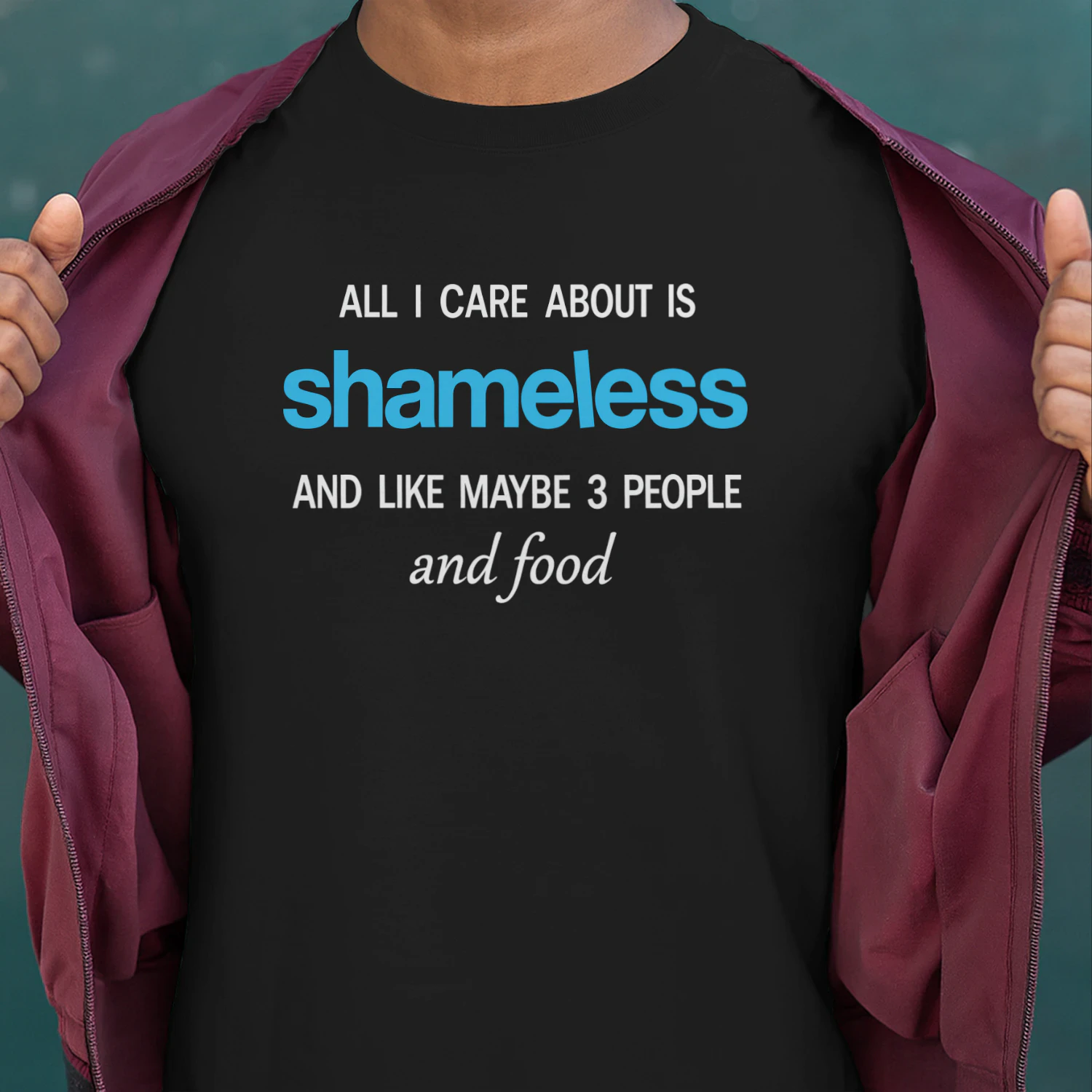 All I care about is Shameless Shirt