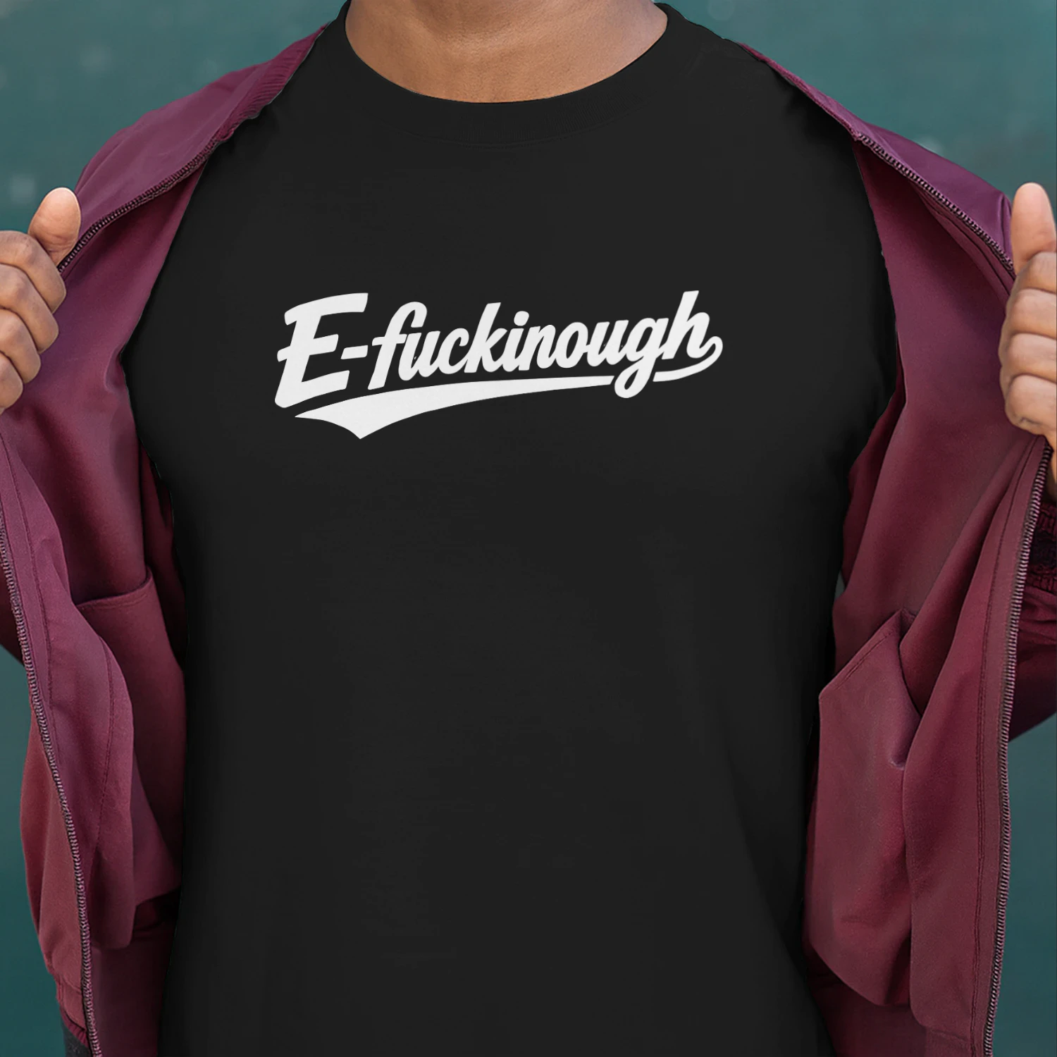 E-Fuckinough Shirt