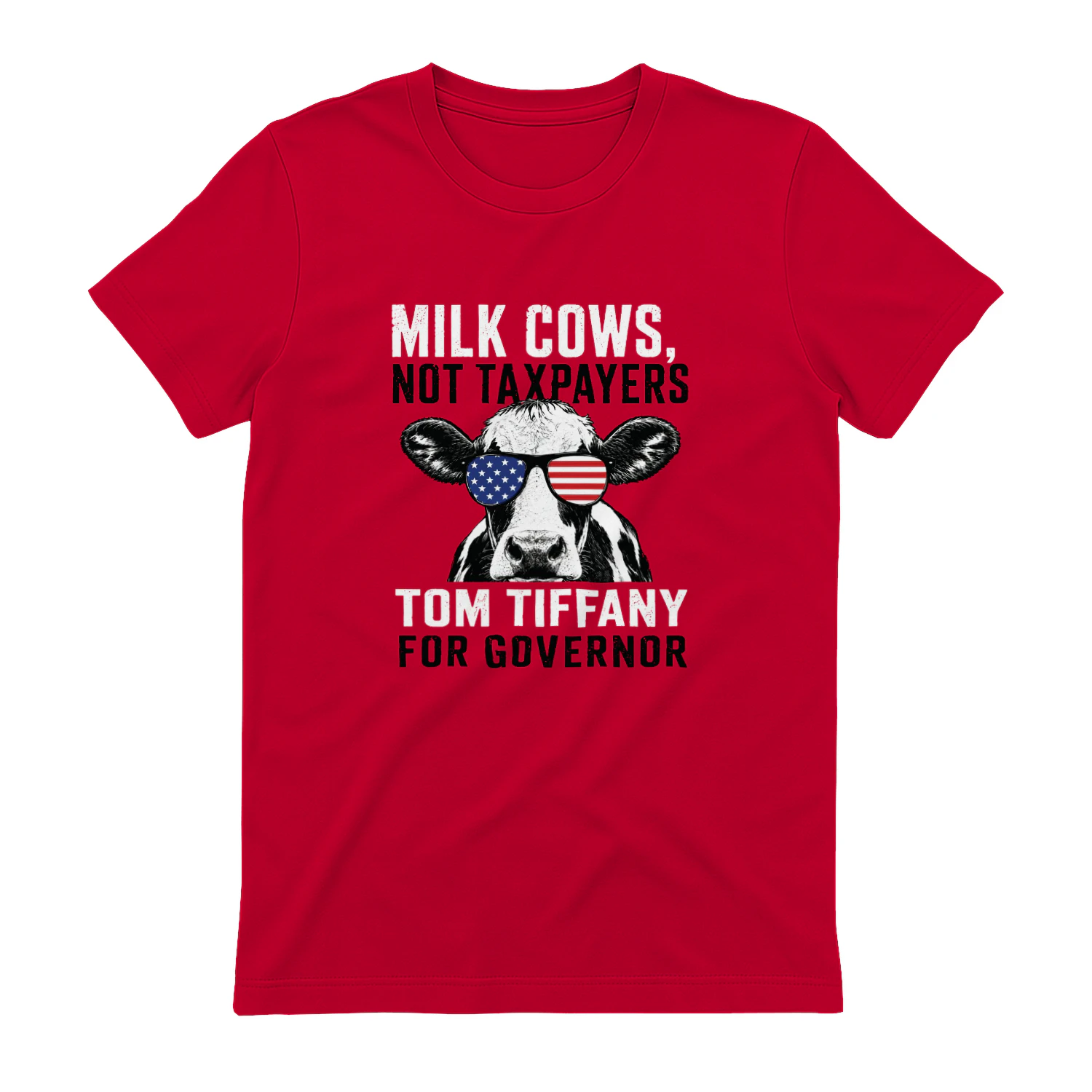 Milk Cows Not Taxpayers Tom Tiffany For Governor Shirt