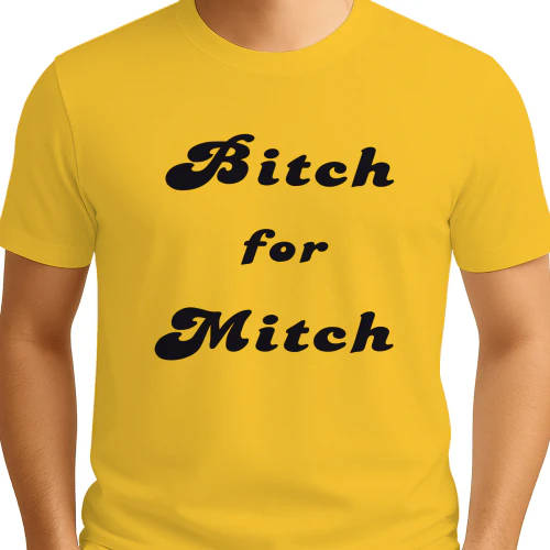Bitch for Mitch Shirt