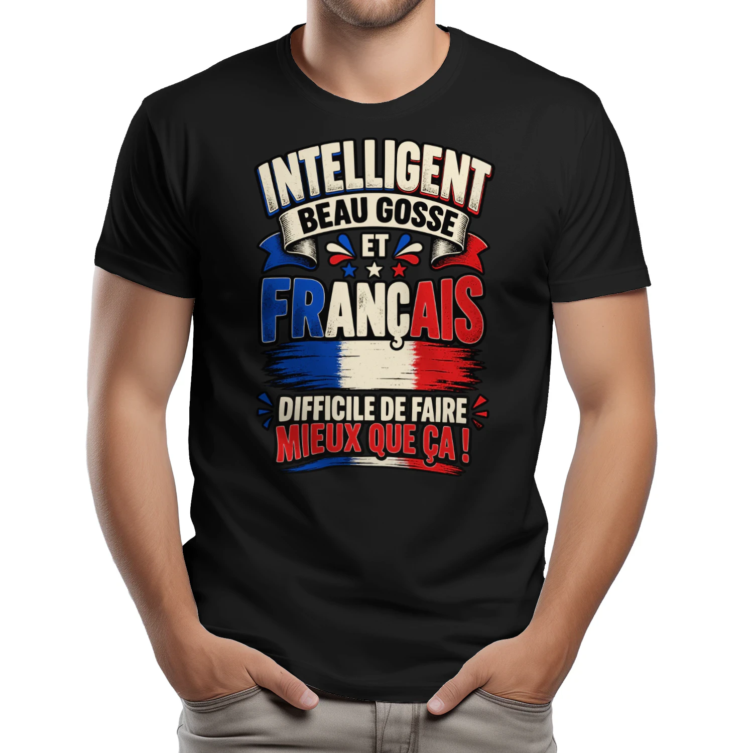 INTELLIGENT BEAU GOSSE ET FRANÇAIS DIFFICILE DE FAIRE MIEUX QUE ÇA !