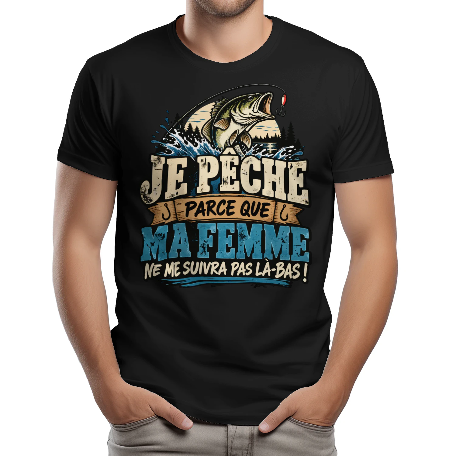 JE PÊCHE PARCE QUE MA FEMME NE ME SUIVRA PAS LÀ-BAS !