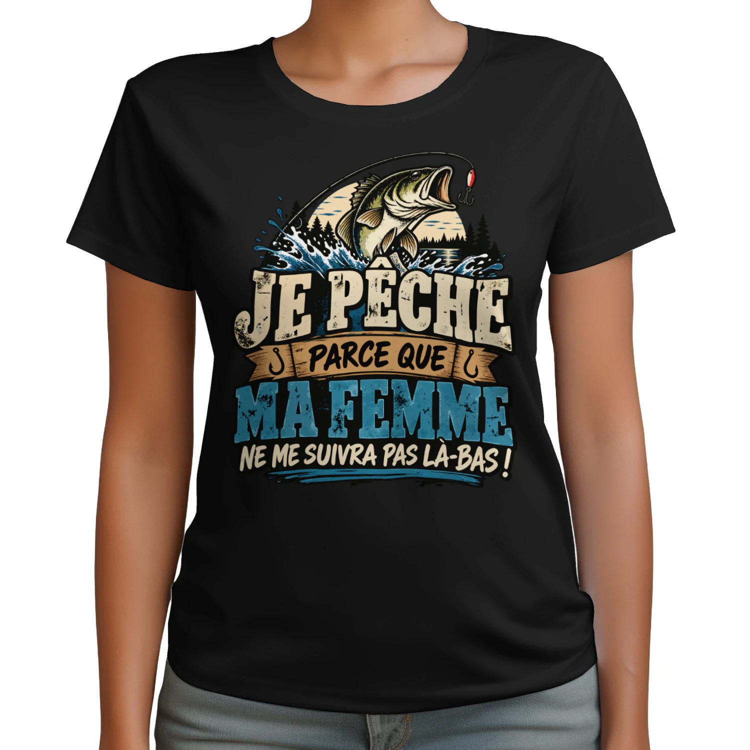 JE PÊCHE PARCE QUE MA FEMME NE ME SUIVRA PAS LÀ-BAS !