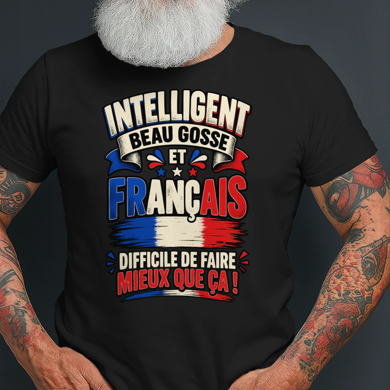 INTELLIGENT BEAU GOSSE ET FRANÇAIS DIFFICILE DE FAIRE MIEUX QUE ÇA !