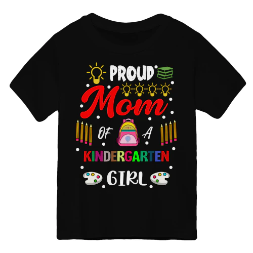 Proud Mom Of A Kindergarten Girl Back To School Design