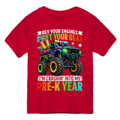 Rev Your Engines Shift Your Gear I'm Crashin' Into My Pre-K Year - Monster Truck Graphic