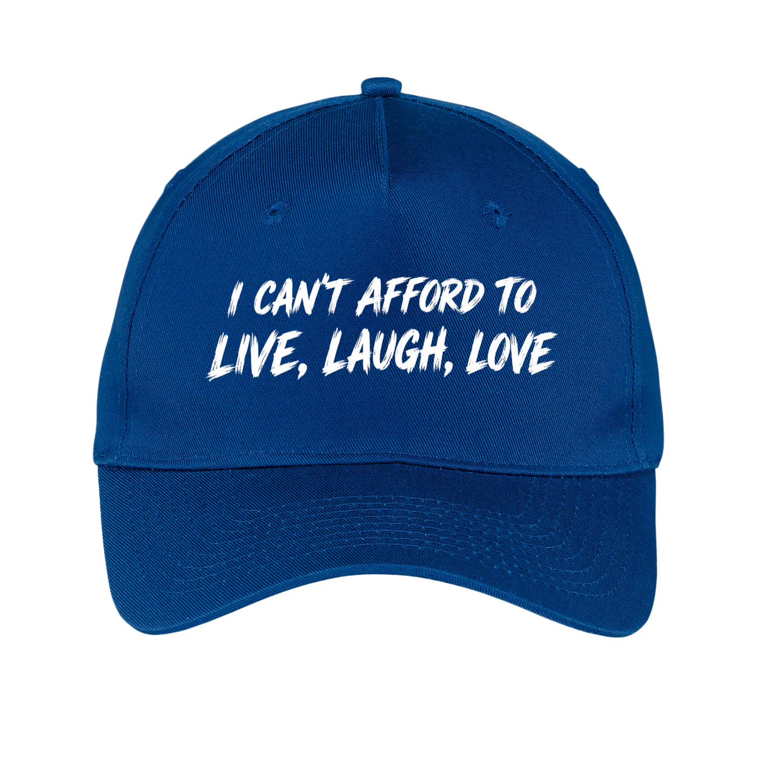 I Can't Afford To Live Laugh Love - Funny Sarcastic Quote Design   