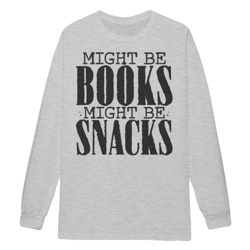 Might Be Books Might Be Snacks Funny Book Lover Quote Reading - Bookworm Design