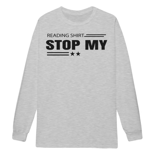 Stop My Reading Funny Book Lover Quote Bold Reader Typography - Reading Design