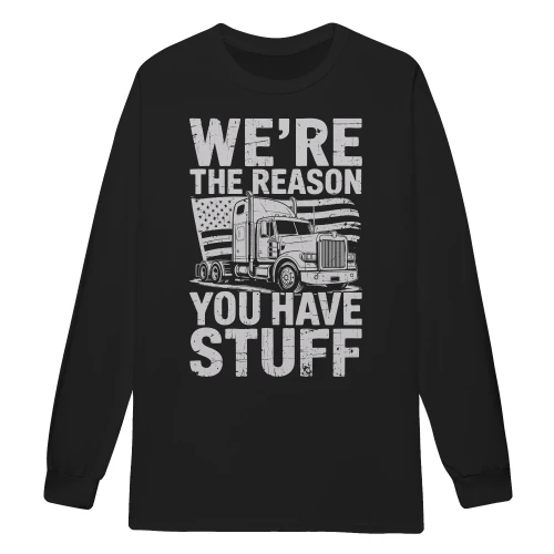 We're The Reason You Have Stuff Trucker Patriotic USA Flag Typography - American Truck Driver Design