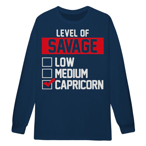 Level Of Savage Funny Sarcastic Typography Low Medium Capricorn Birthday - Celebration Design