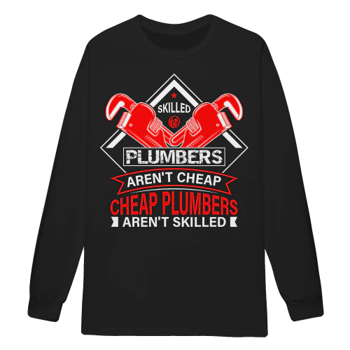 Skilled Plumbers Aren't Cheap Cheap Plumbers Aren't Skilled - Professional Tradesman Wrench Design
