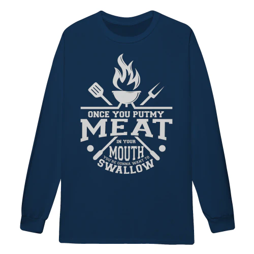 Once You Put My Meat In Your Mouth Funny BBQ Pitmaster Innuendo - Bold Grill Master Design